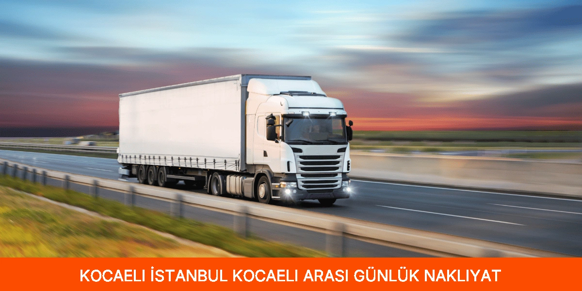 İstanbul Kocaeli Arası Günlük Nakliyat